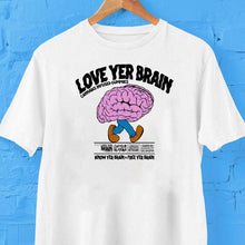 Load image into Gallery viewer, Love Yer Brain Cannabis Infused Gummies Know Your Brain Free Yer Brain Shirt