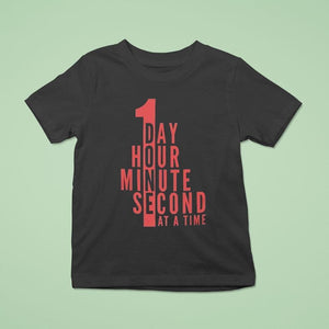1 Day Hour Minute Second At A Time Shirt