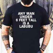 Load image into Gallery viewer, Any Man Under 6 Feet Tall Is A Labubu Shirt