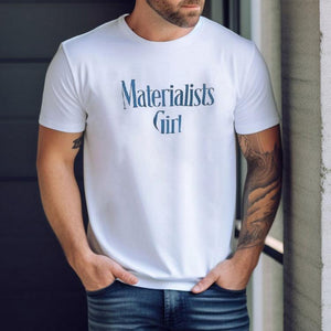 Materialists Girl Shirt