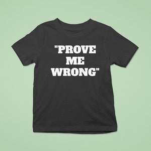 Prove Me Wrong Shirt