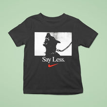 Load image into Gallery viewer, Say Less Nike Shirt