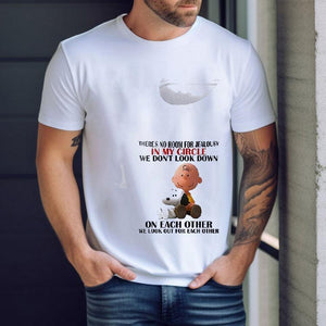 Snoopy There's No Room For Jealousy In My Circle We Dont Look Down On Each Other We Look Out For Each Other Shirt