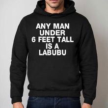 Load image into Gallery viewer, Any Man Under 6 Feet Tall Is A Labubu Shirt