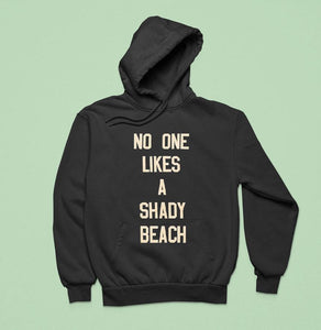 No One Likes A Shady Beach Shirt