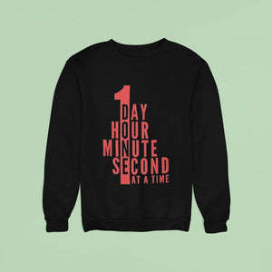 1 Day Hour Minute Second At A Time Shirt