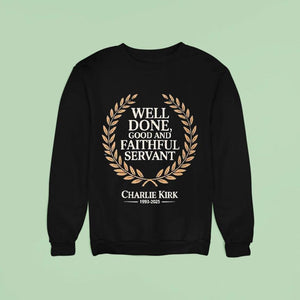 Charlie Kirk Well Done Good And Faithful Servant Rip 1993-2025 Shirt