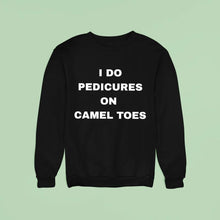 Load image into Gallery viewer, I Do Pedicures On Camel Toes Shirt