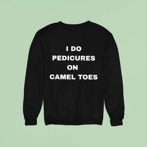 I Do Pedicures On Camel Toes Shirt