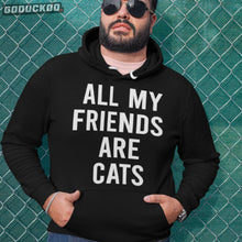 Load image into Gallery viewer, &quot;all Of My Friends Are Cat Owners&quot; Shirt