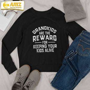 Grandkids Are The Reward For Keeping Your Kids Alive Shirt