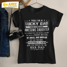 Load image into Gallery viewer, I&#39;m A Lucky Dad I Have Awesome Daughter She&#39;s Stubborn Shirt