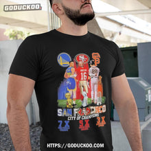 Load image into Gallery viewer, Stephen Curry Joe Montana And Buster Posey San Francisco City Of Champions 7x Nba Final, 5x Super Bowl And 3x World Series Champions Shirt